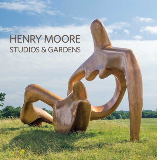 Henry Moore Studios and Gardens, Paperback / softback Book