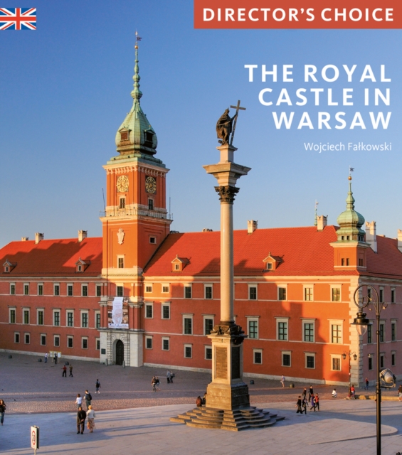The Royal Castle Warsaw : Director's Choice, Paperback / softback Book