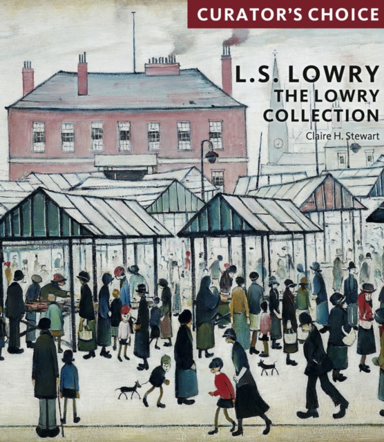 L.S. Lowry, The Lowry Collection : Curator's Choice, Paperback / softback Book