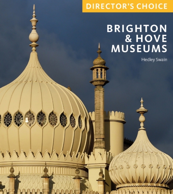 Brighton & Hove Museums : Director's Choice, Paperback / softback Book