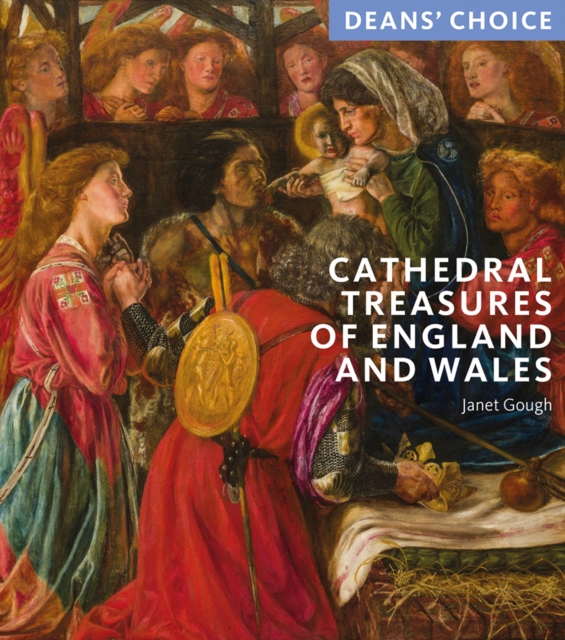 Cathedral Treasures of England and Wales : Deans' Choice, Paperback / softback Book