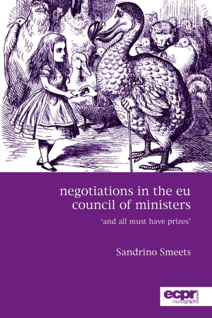 Negotiations in the EU Council of Ministers : And All Must Have Prizes', Paperback / softback Book