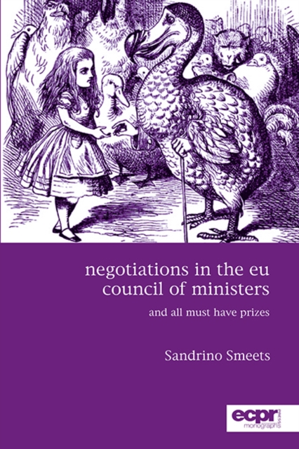 Negotiations in the EU Council of Ministers : And All Must Have Prizes', EPUB eBook