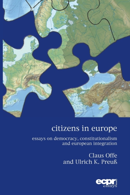 Citizens in Europe : Essays on Democracy, Constitutionalism and European Integration, Paperback / softback Book
