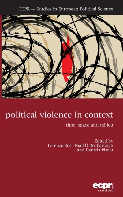 Political Violence in Context : Time, Space and Milieu, Hardback Book