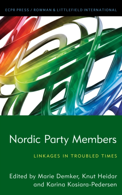 Nordic Party Members : Linkages in Troubled Times, Hardback Book