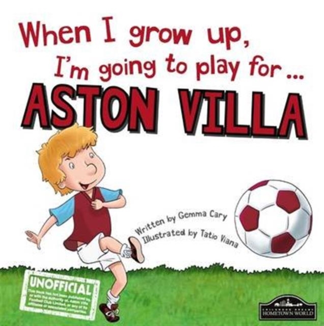 When I Grow Up I'm Going to Play for Aston Villa, Hardback Book