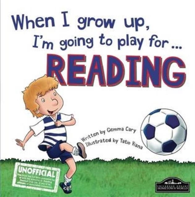 When I Grow Up I'm Going to Play for Reading, Hardback Book