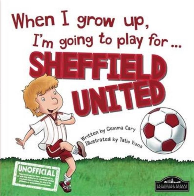 When I Grow Up I'm Going to Play for Sheffield Utd, Hardback Book