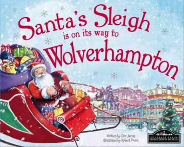 Santa's Sleigh is on it's Way to Wolverhampton, Hardback Book