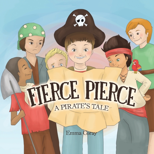 Fierce Pierce: A Pirate's Tale, Paperback / softback Book
