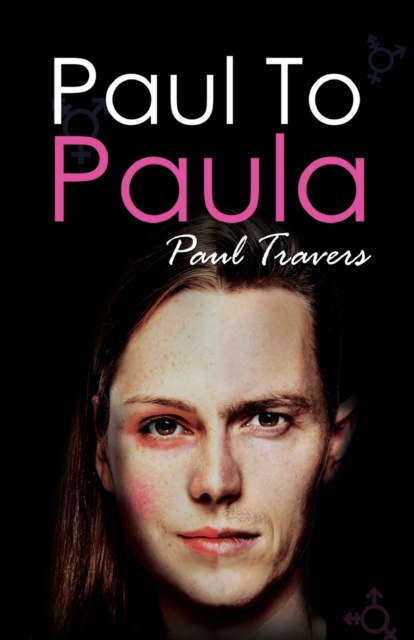 Paul to Paula- The Story of a Teenage T-Girl, Paperback / softback Book