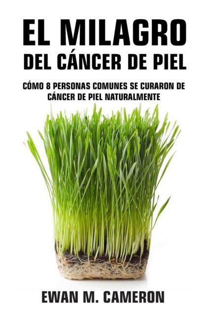 El Milagro del Cancer de Piel, Hardback Book