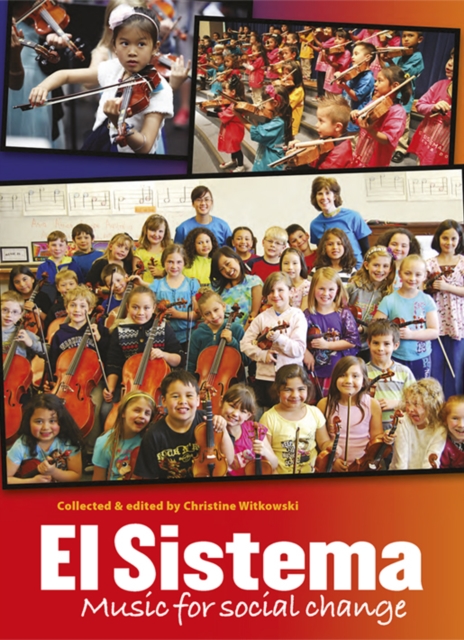 El Sistema : Music for Social Change, Hardback Book