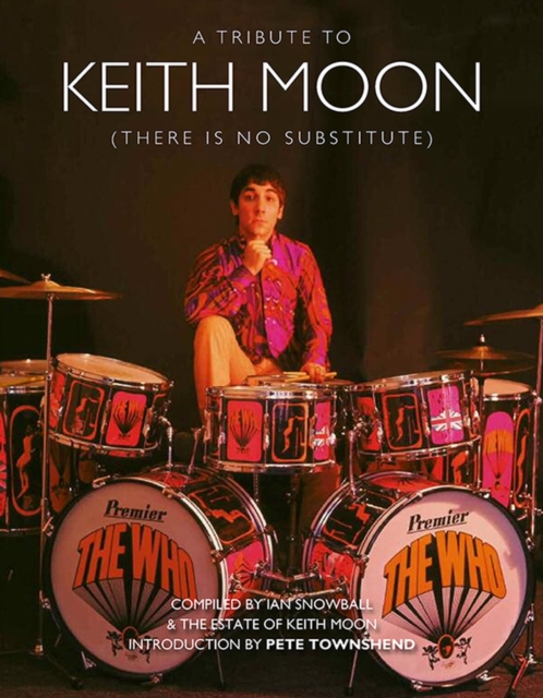 Keith Moon : There is No Substitute, Hardback Book