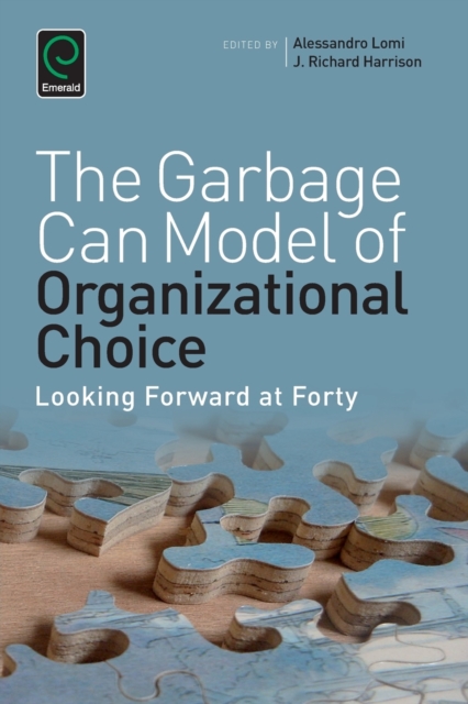 Garbage Can Model of Organizational Choice : Looking Forward at Forty, Paperback / softback Book