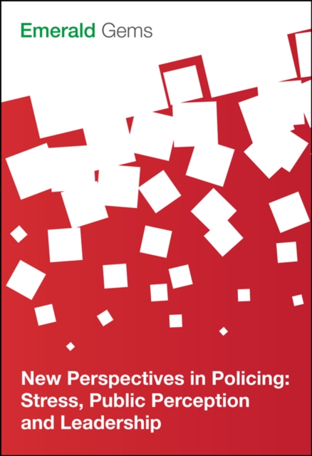 New Perspectives in Policing : Stress, Public Perception and Leadership, PDF eBook