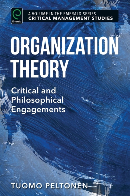 Organization Theory : Critical and Philosophical Engagements, Paperback / softback Book