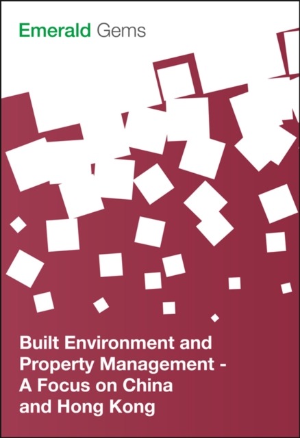 Built Environment and Property Management : A Focus on China and Hong Kong, PDF eBook