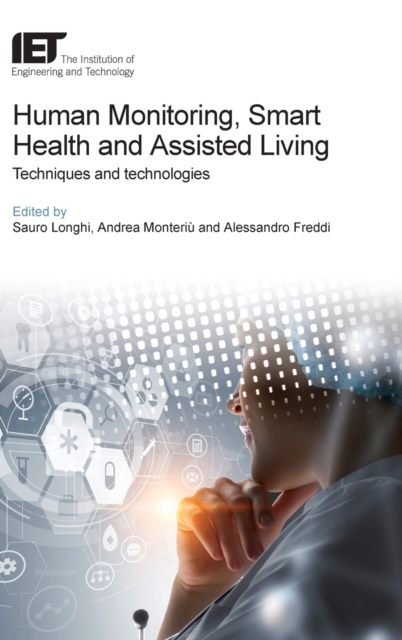 Human Monitoring, Smart Health and Assisted Living : Techniques and technologies, Hardback Book