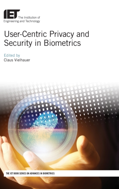 User-Centric Privacy and Security in Biometrics, Hardback Book