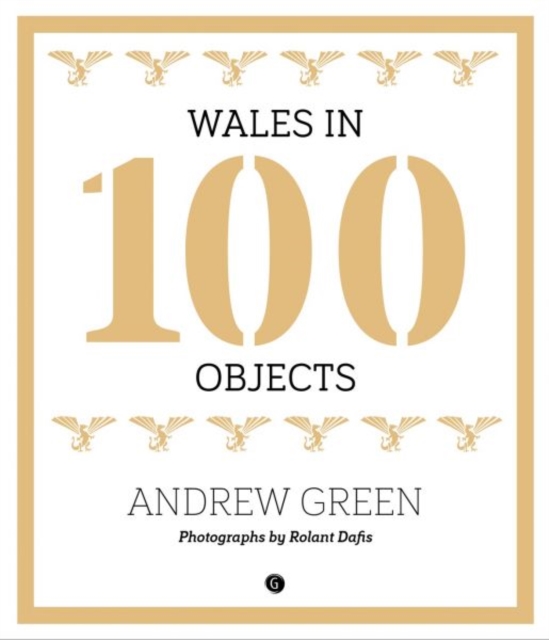 Wales in 100 Objects, Hardback Book