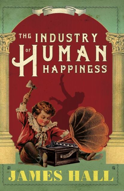 The Industry of Human Happiness, EPUB eBook