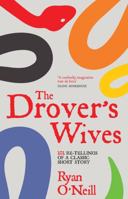 The Drover's Wives : 101 re-tellings of a classic short story, Paperback / softback Book