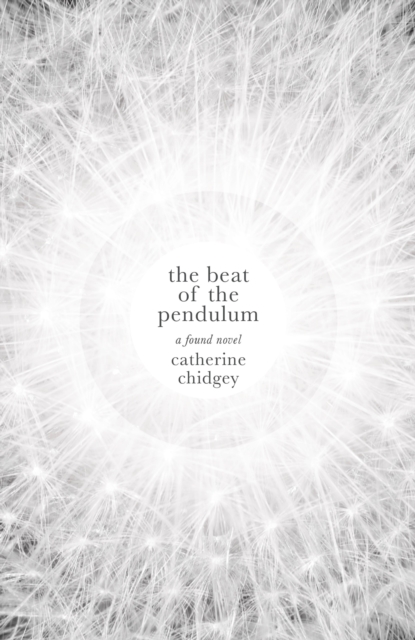 The Beat of the Pendulum : A Found Novel, EPUB eBook