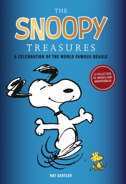 The Snoopy Treasures : An Illustrated Celebration of the World Famous Beagle, Hardback Book