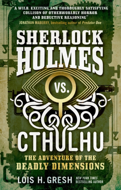 Sherlock Holmes vs. Cthulhu: The Adventure of the Deadly Dimensions : Sherlock Holmes vs. Cthulhu, Paperback / softback Book