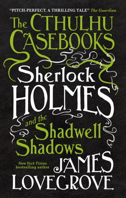 The Cthulhu Casebooks - Sherlock Holmes and the Shadwell Shadows, Paperback / softback Book