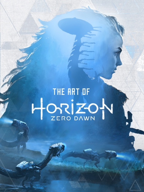 The Art of Horizon : Zero Dawn, Hardback Book