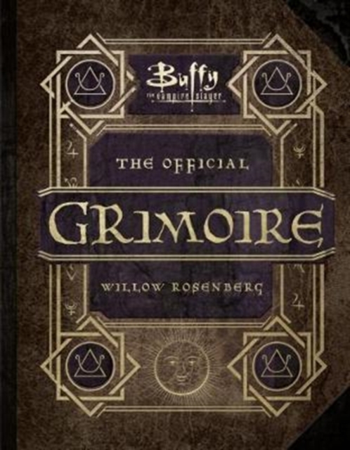 Buffy the Vampire Slayer - the Official Grimoire Willow Rosenberg, Hardback Book