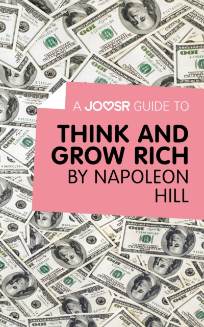 A Joosr Guide to... Think and Grow Rich by Napoleon Hill, EPUB eBook
