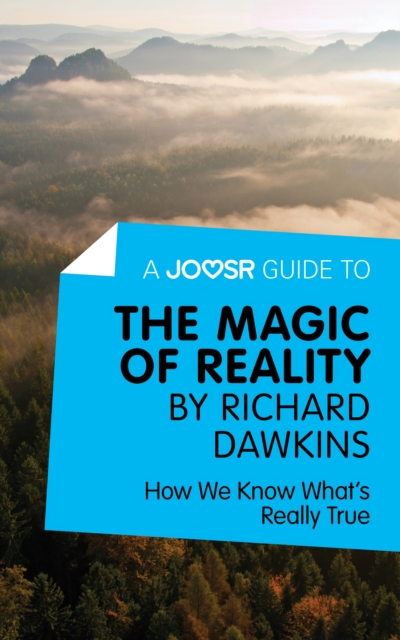 A Joosr Guide to... The Magic of Reality by Richard Dawkins : How We Know What's Really True, EPUB eBook