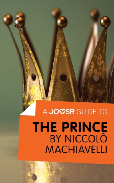 A Joosr Guide to... The Prince by Niccolo Machiavelli, EPUB eBook