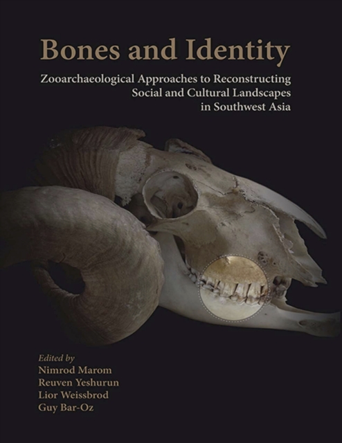 Bones and Identity : Zooarchaeological Approaches to Reconstructing Social and Cultural Landscapes in Southwest Asia, EPUB eBook