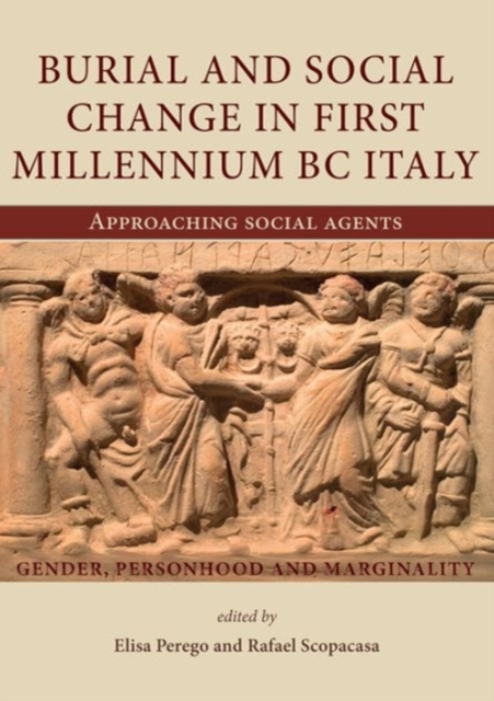 Burial and social change in first millennium BC Italy : Approaching social agents, Paperback / softback Book