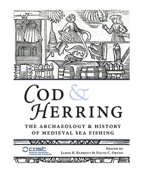 Cod and Herring : The Archaeology and History of Medieval Sea Fishing, EPUB eBook