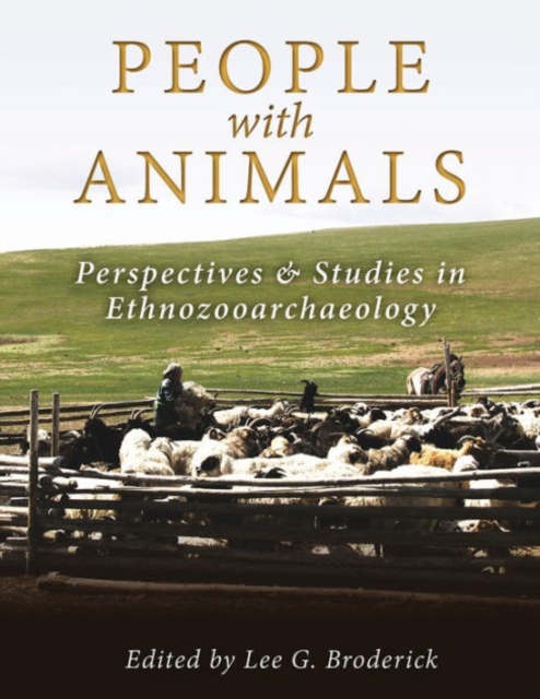 People with Animals : Perspectives and Studies in Ethnozooarchaeology, Paperback / softback Book