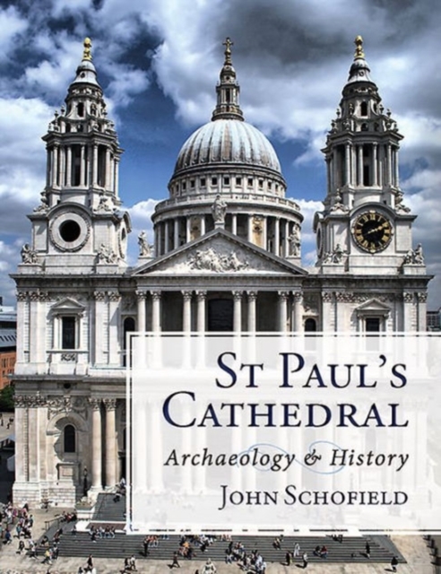 St Paul's Cathedral : Archaeology and History, Hardback Book