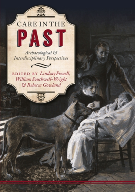 Care in the Past : Archaeological and Interdisciplinary Perspectives, EPUB eBook