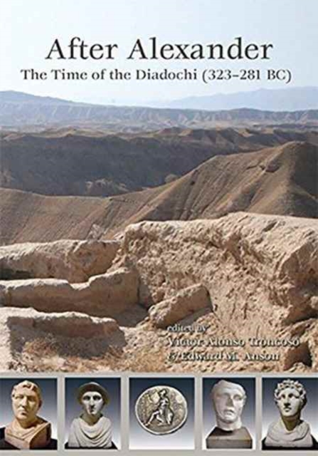 After Alexander : The Time of the Diadochi (323-281 BC), Paperback / softback Book