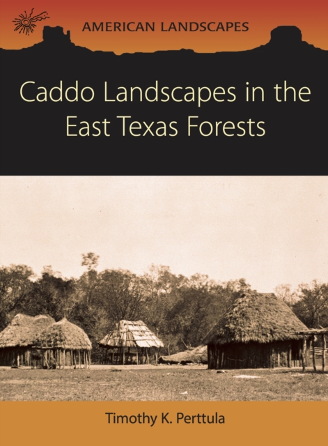 Caddo Landscapes in the East Texas Forests, EPUB eBook