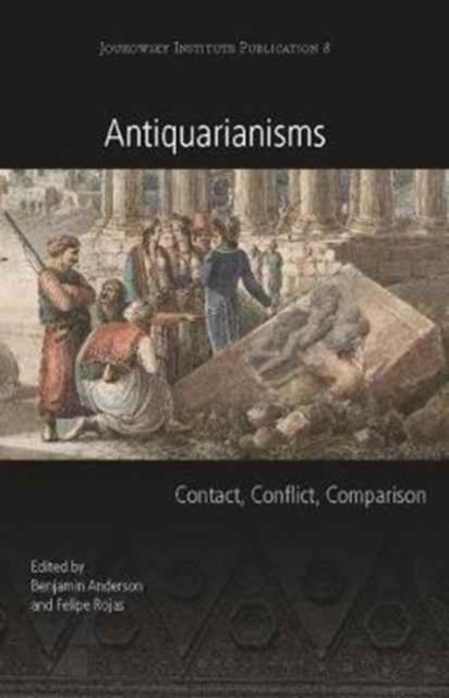 Antiquarianisms : Contact, Conflict, Comparison, Paperback / softback Book