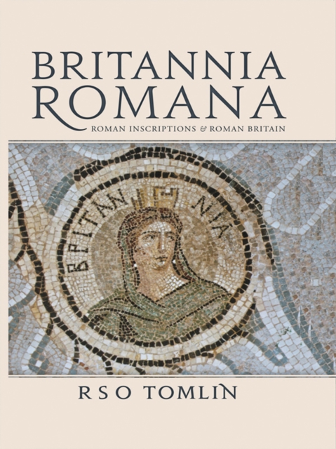 Britannia Romana : Roman Inscriptions and Roman Britain, EPUB eBook