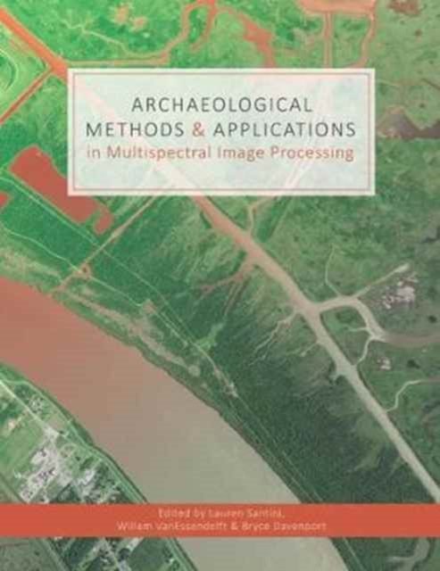 Archaeological Methods & Applications in Multispectral Image Processing, Paperback / softback Book