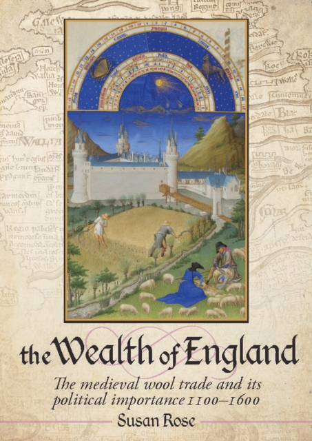 The Wealth of England : The Medieval Wool trade and Its Political Importance 1100-1600, PDF eBook