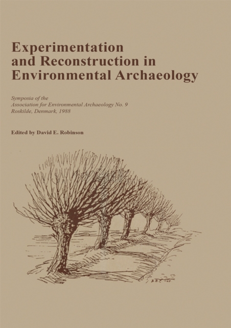 Experimentation and Reconstruction in Environmental Archaeology, PDF eBook